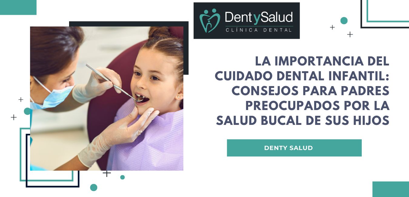 La importancia del cuidado dental infantil: Consejos para padres preocupados por la salud bucal de sus hijos